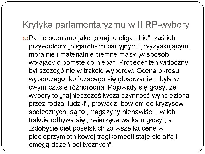 Krytyka parlamentaryzmu w II RP-wybory Partie oceniano jako „skrajne oligarchie”, zaś ich przywódców „oligarchami