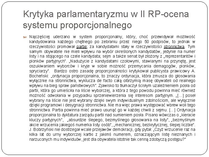 Krytyka parlamentaryzmu w II RP-ocena systemu proporcjonalnego Najczęściej uderzano w system proporcjonalny, który, choć