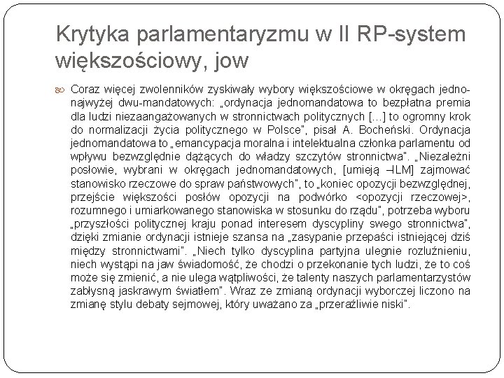 Krytyka parlamentaryzmu w II RP-system większościowy, jow Coraz więcej zwolenników zyskiwały wybory większościowe w