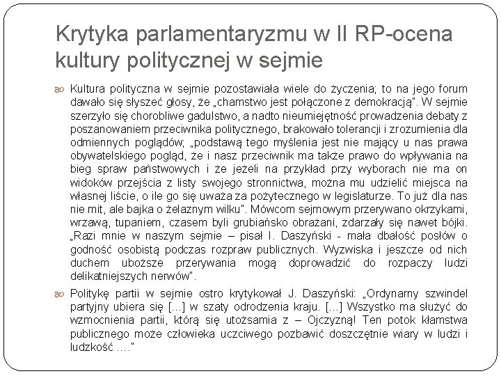 Krytyka parlamentaryzmu w II RP-ocena kultury politycznej w sejmie Kultura polityczna w sejmie pozostawiała