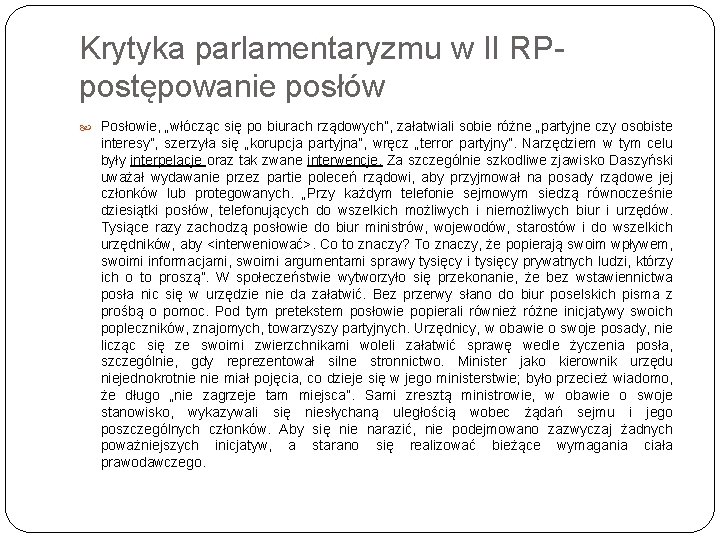 Krytyka parlamentaryzmu w II RP- postępowanie posłów Posłowie, „włócząc się po biurach rządowych”, załatwiali