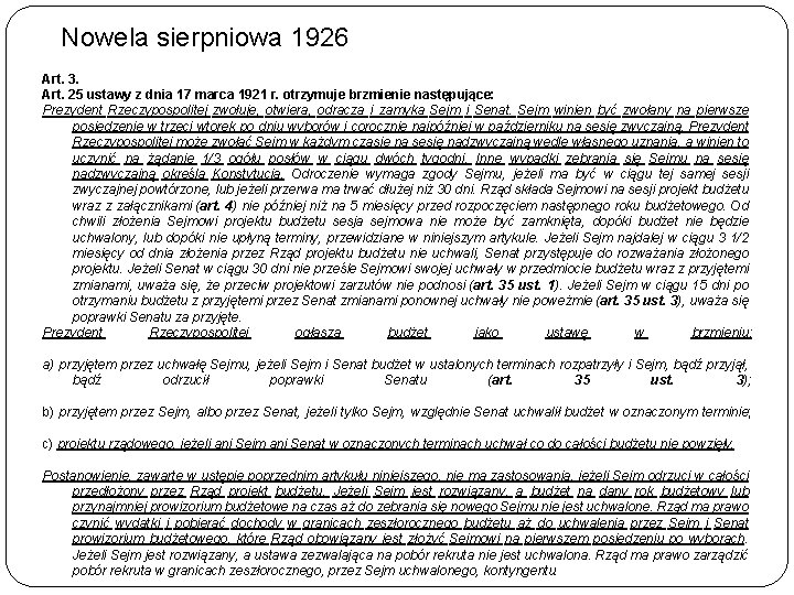 Nowela sierpniowa 1926 Art. 3. Art. 25 ustawy z dnia 17 marca 1921 r.