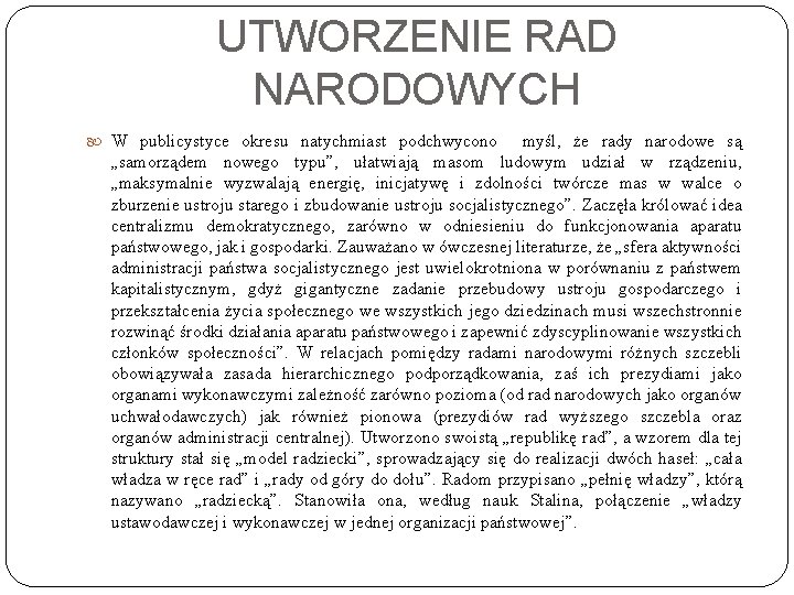 UTWORZENIE RAD NARODOWYCH W publicystyce okresu natychmiast podchwycono myśl, że rady narodowe są „samorządem