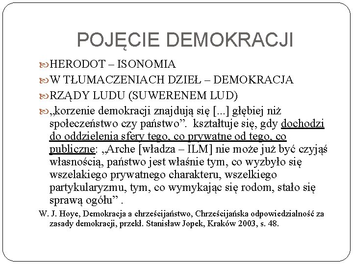 POJĘCIE DEMOKRACJI HERODOT – ISONOMIA W TŁUMACZENIACH DZIEŁ – DEMOKRACJA RZĄDY LUDU (SUWERENEM LUD)