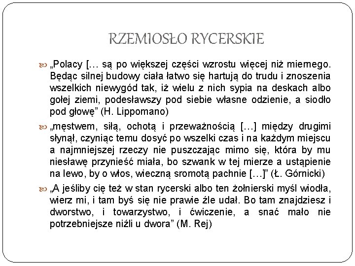 RZEMIOSŁO RYCERSKIE „Polacy [… są po większej części wzrostu więcej niż miernego. Będąc silnej