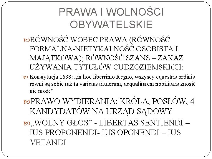 PRAWA I WOLNOŚCI OBYWATELSKIE RÓWNOŚĆ WOBEC PRAWA (RÓWNOŚĆ FORMALNA-NIETYKALNOŚĆ OSOBISTA I MAJĄTKOWA); RÓWNOŚĆ SZANS