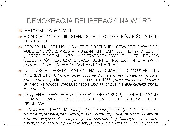 DEMOKRACJA DELIBERACYJNA W I RP DOBREM WSPÓLNYM RÓWNOŚĆ W OBRĘBIE STANU SZLACHECKIEGO; RÓWNOŚĆ W