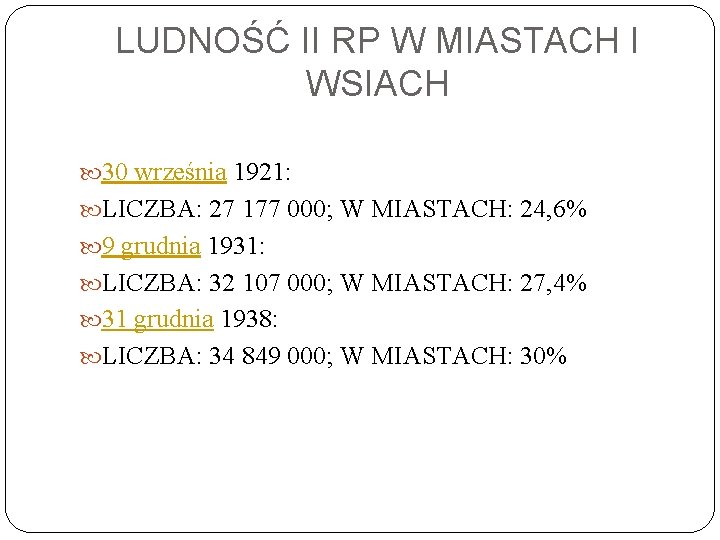 LUDNOŚĆ II RP W MIASTACH I WSIACH 30 września 1921: LICZBA: 27 177 000;