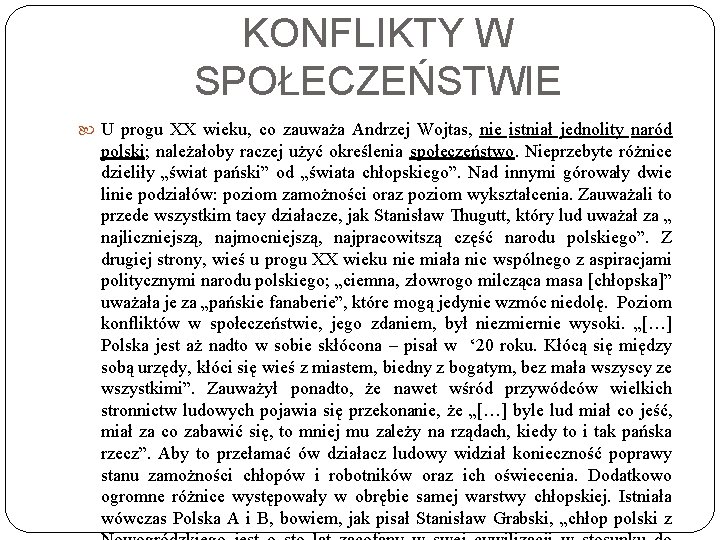 KONFLIKTY W SPOŁECZEŃSTWIE U progu XX wieku, co zauważa Andrzej Wojtas, nie istniał jednolity