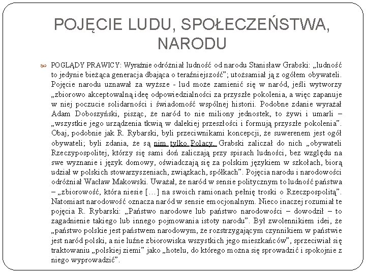 POJĘCIE LUDU, SPOŁECZEŃSTWA, NARODU POGLĄDY PRAWICY: Wyraźnie odróżniał ludność od narodu Stanisław Grabski: „ludność