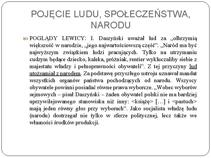 POJĘCIE LUDU, SPOŁECZEŃSTWA, NARODU POGLĄDY LEWICY: I. Daszyński uważał lud za „olbrzymią większość w