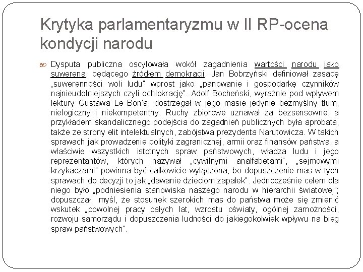 Krytyka parlamentaryzmu w II RP-ocena kondycji narodu Dysputa publiczna oscylowała wokół zagadnienia wartości narodu