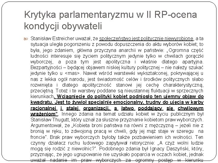 Krytyka parlamentaryzmu w II RP-ocena kondycji obywateli Stanisław Estreicher uważał, że społeczeństwo jest politycznie