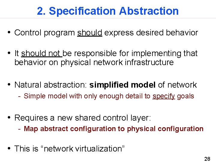 2. Specification Abstraction • Control program should express desired behavior • It should not