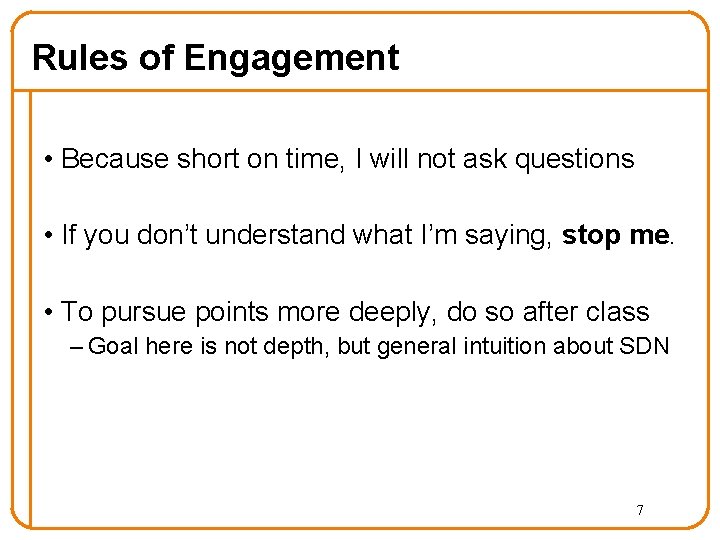 Rules of Engagement • Because short on time, I will not ask questions •
