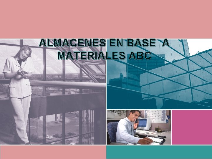 ALMACENES EN BASE A MATERIALES ABC 