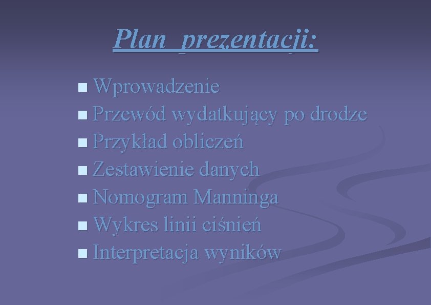 Plan prezentacji: n Wprowadzenie n Przewód wydatkujący po drodze n Przykład obliczeń n Zestawienie