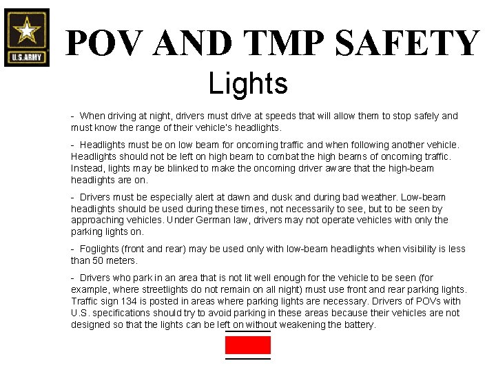 POV AND TMP SAFETY Lights - When driving at night, drivers must drive at POV AND TMP SAFETY Lights - When driving at night, drivers must drive at