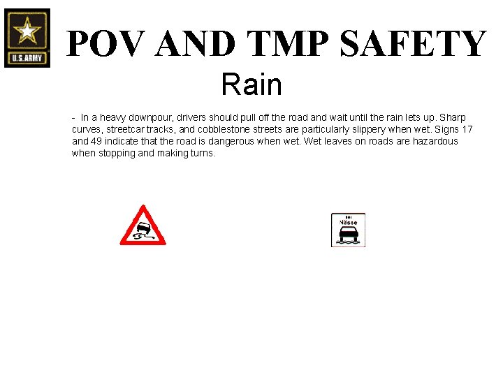 POV AND TMP SAFETY Rain - In a heavy downpour, drivers should pull off POV AND TMP SAFETY Rain - In a heavy downpour, drivers should pull off