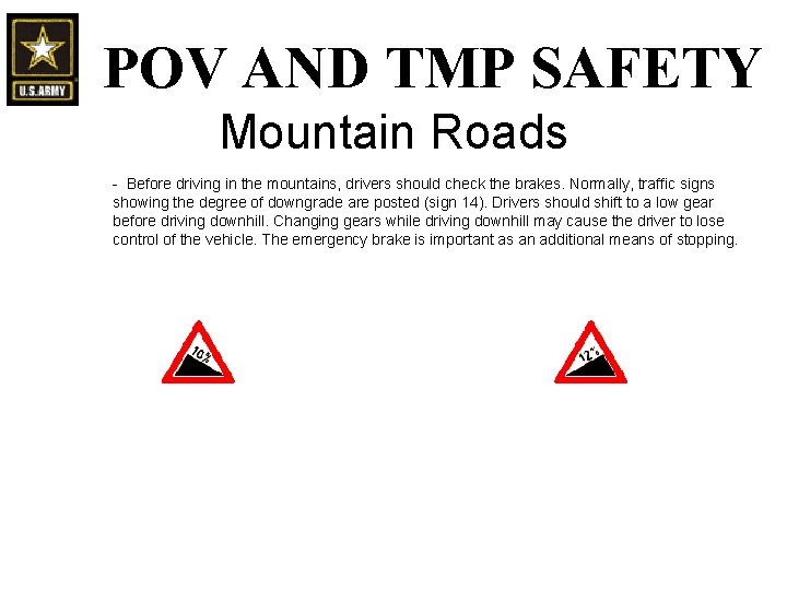 POV AND TMP SAFETY Mountain Roads - Before driving in the mountains, drivers should POV AND TMP SAFETY Mountain Roads - Before driving in the mountains, drivers should