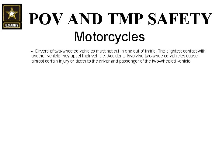 POV AND TMP SAFETY Motorcycles - Drivers of two-wheeled vehicles must not cut in POV AND TMP SAFETY Motorcycles - Drivers of two-wheeled vehicles must not cut in
