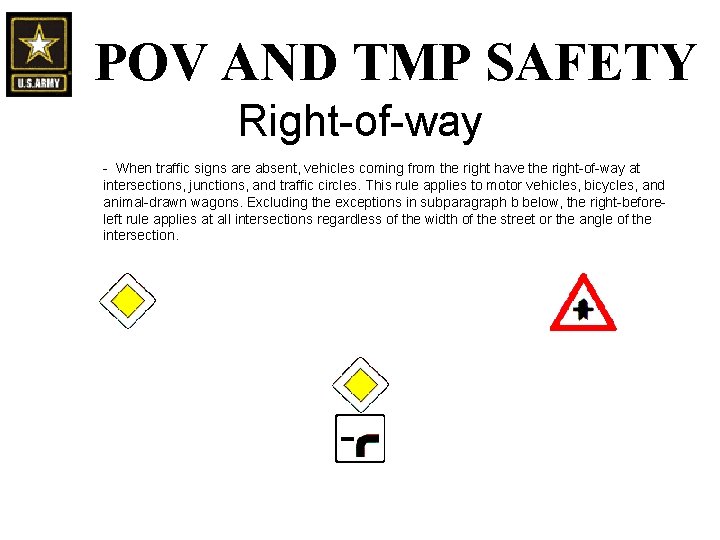 POV AND TMP SAFETY Right-of-way - When traffic signs are absent, vehicles coming from POV AND TMP SAFETY Right-of-way - When traffic signs are absent, vehicles coming from