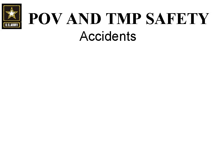 POV AND TMP SAFETY Accidents POV AND TMP SAFETY Accidents