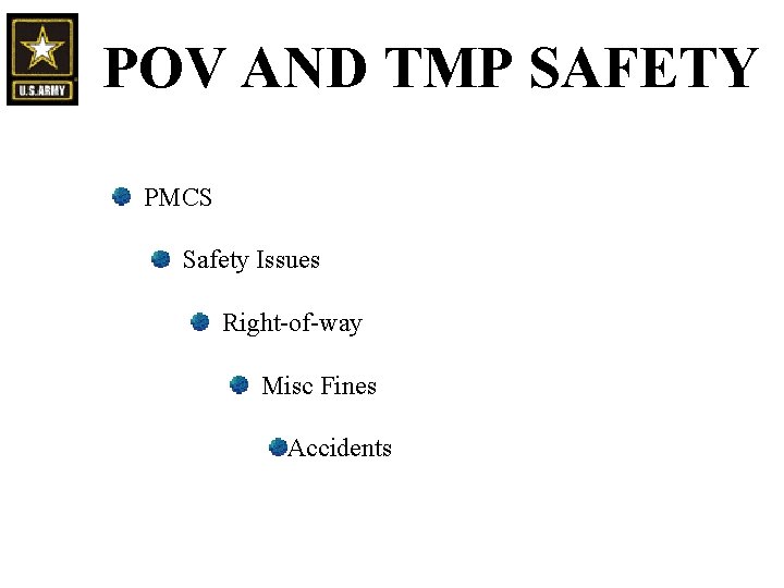 POV AND TMP SAFETY PMCS Safety Issues Right-of-way Misc Fines Accidents POV AND TMP SAFETY PMCS Safety Issues Right-of-way Misc Fines Accidents