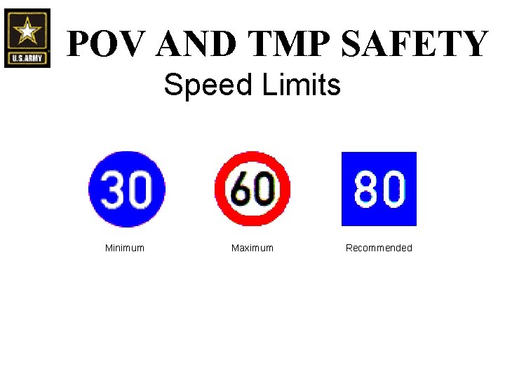 POV AND TMP SAFETY Speed Limits Minimum Maximum Recommended POV AND TMP SAFETY Speed Limits Minimum Maximum Recommended