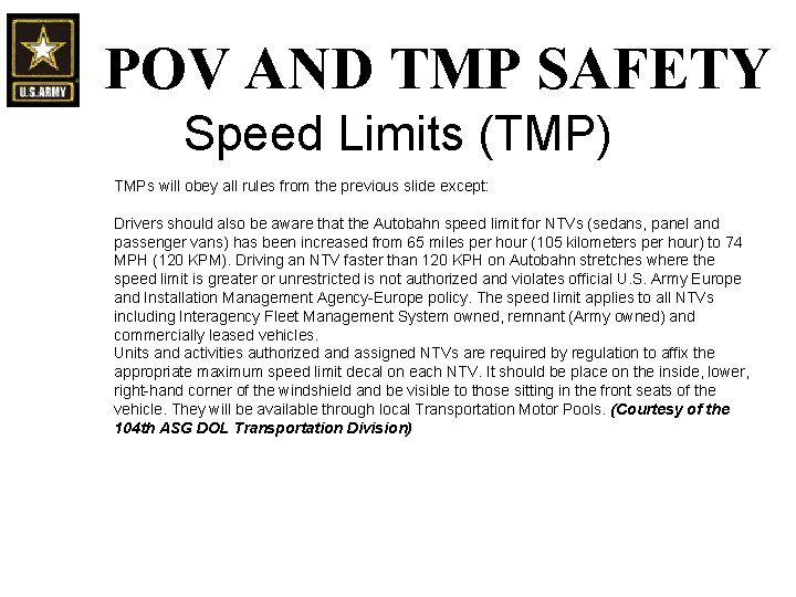 POV AND TMP SAFETY Speed Limits (TMP) TMPs will obey all rules from the POV AND TMP SAFETY Speed Limits (TMP) TMPs will obey all rules from the