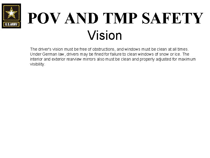 POV AND TMP SAFETY Vision The driver’s vision must be free of obstructions, and POV AND TMP SAFETY Vision The driver’s vision must be free of obstructions, and
