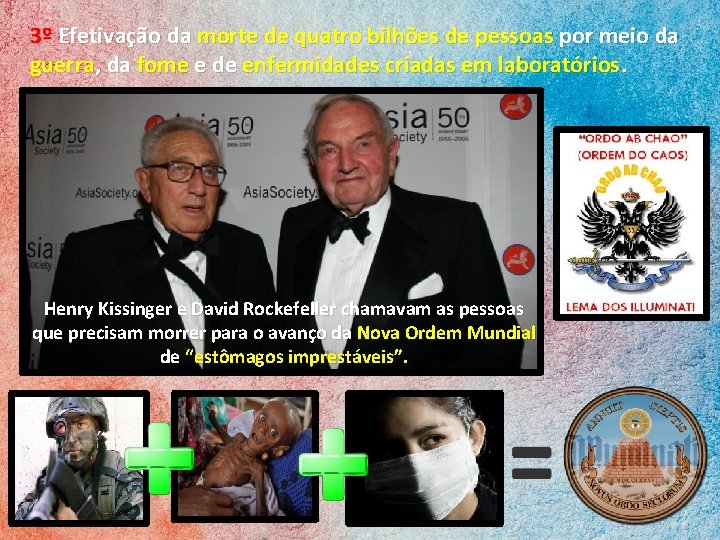 3º Efetivação da morte de quatro bilhões de pessoas por meio da guerra, da
