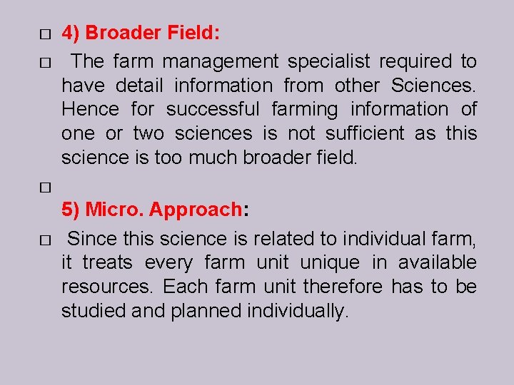 � � 4) Broader Field: The farm management specialist required to have detail information