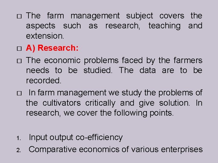 � � 1. 2. The farm management subject covers the aspects such as research,