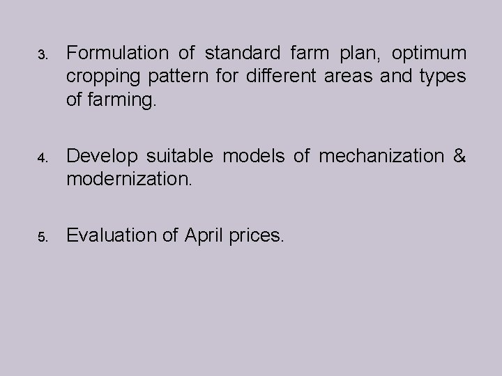 3. Formulation of standard farm plan, optimum cropping pattern for different areas and types