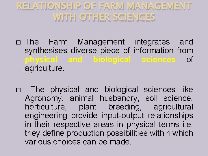 RELATIONSHIP OF FARM MANAGEMENT WITH OTHER SCIENCES � The Farm Management integrates and synthesises