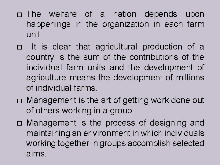 � � The welfare of a nation depends upon happenings in the organization in