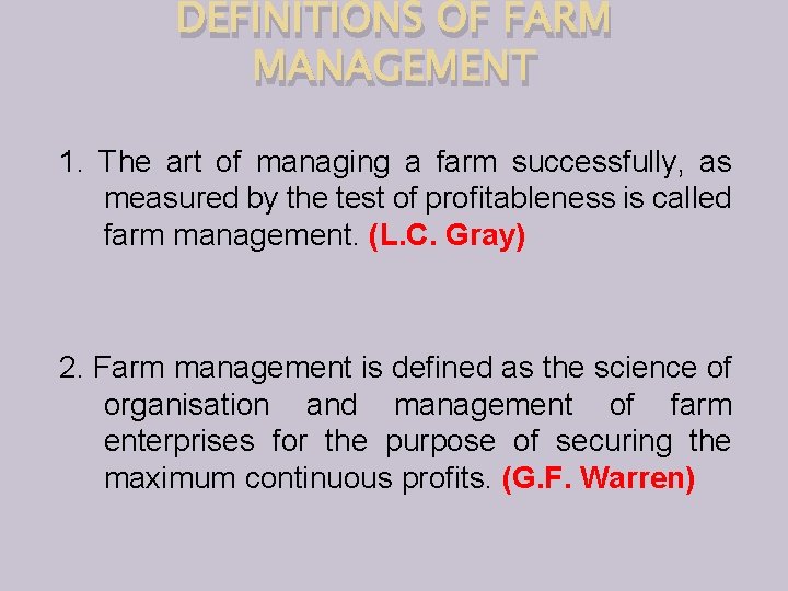 DEFINITIONS OF FARM MANAGEMENT 1. The art of managing a farm successfully, as measured