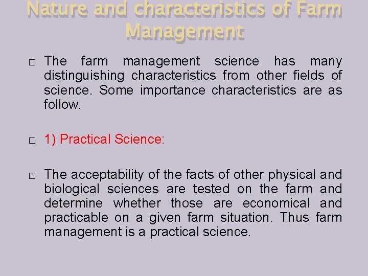 Nature and characteristics of Farm Management � The farm management science has many distinguishing