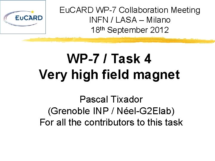Eu. CARD WP-7 Collaboration Meeting INFN / LASA – Milano 18 th September 2012