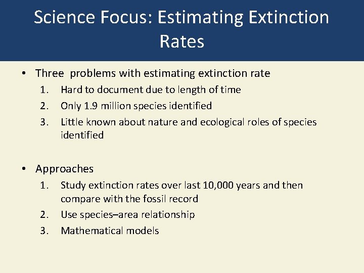 Science Focus: Estimating Extinction Rates • Three problems with estimating extinction rate 1. 2.