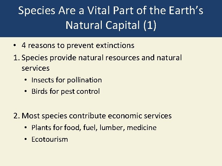 Species Are a Vital Part of the Earth’s Natural Capital (1) • 4 reasons