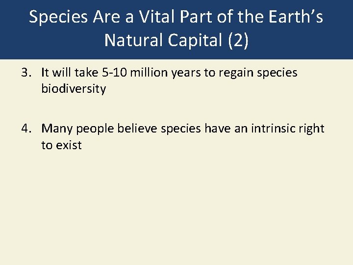 Species Are a Vital Part of the Earth’s Natural Capital (2) 3. It will