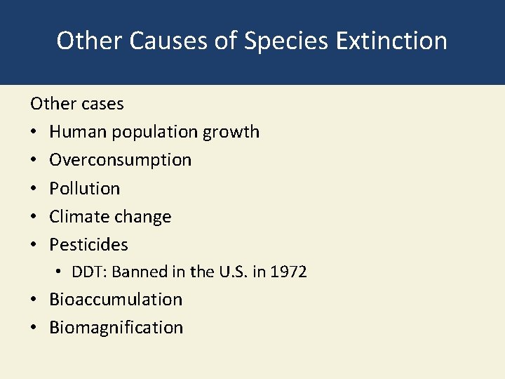 Other Causes of Species Extinction Other cases • Human population growth • Overconsumption •