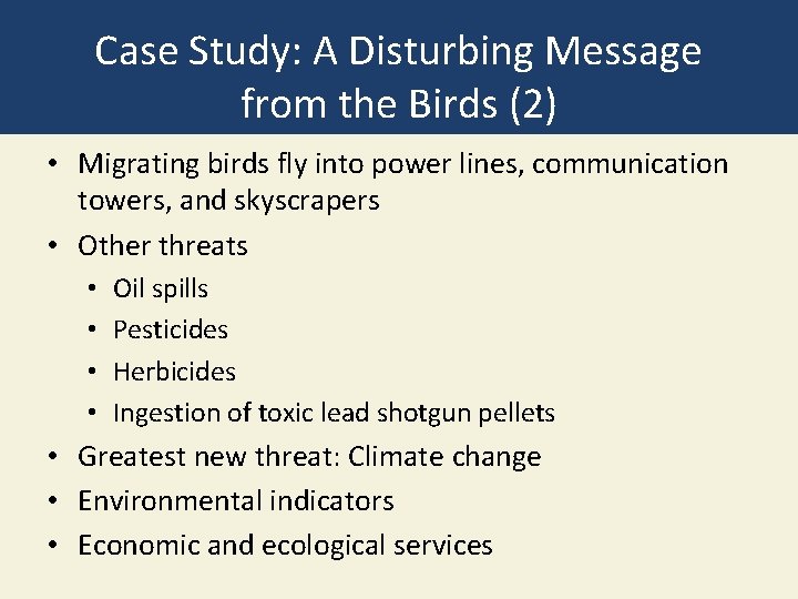 Case Study: A Disturbing Message from the Birds (2) • Migrating birds fly into