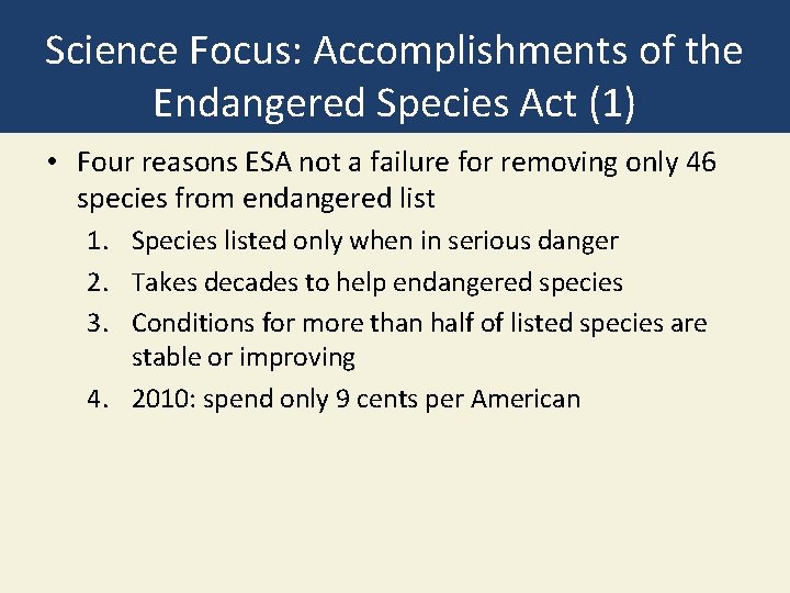 Science Focus: Accomplishments of the Endangered Species Act (1) • Four reasons ESA not