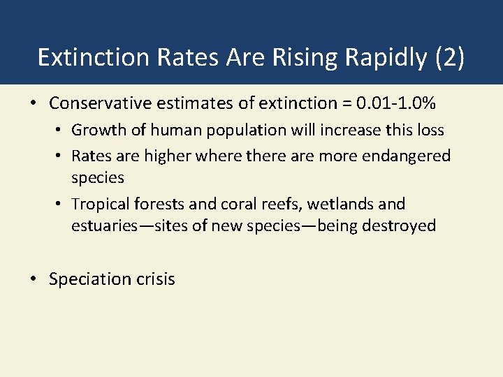 Extinction Rates Are Rising Rapidly (2) • Conservative estimates of extinction = 0. 01