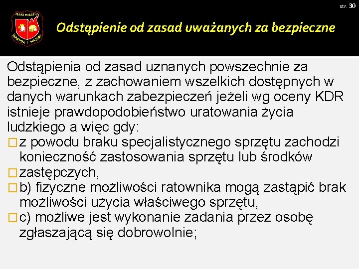 str. 30 Odstąpienie od zasad uważanych za bezpieczne Odstąpienia od zasad uznanych powszechnie za