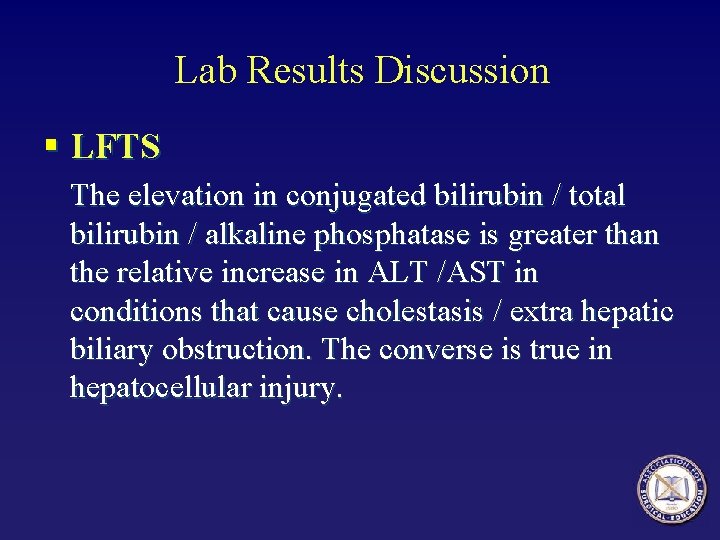 Lab Results Discussion § LFTS The elevation in conjugated bilirubin / total bilirubin /