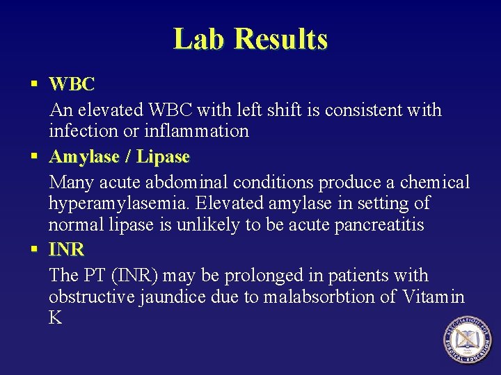 Lab Results § WBC An elevated WBC with left shift is consistent with infection